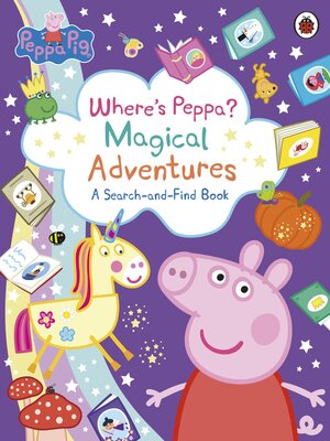 cover image of Where's Peppa? Magical Adventures